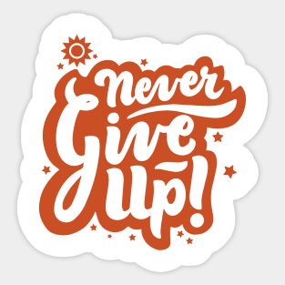 Never Give UP Quotes Tshirts For Young Sticker